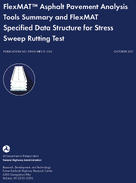 FlexMAT Asphalt Pavement Analysis Tools Summary and FlexMAT Specified Data Structure for Stress Sweep Rutting Test