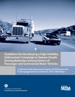 Guidelines for Developing a HighVisibility Enforcement Campaign to Reduce Unsafe Driving Behaviors among Drivers of Passenger and Commercial Motor Vehicles A Selective Traffic Enforcement Program STEP Based on the Ticketing Aggressive Cars and Trucks TACT Pilot Project