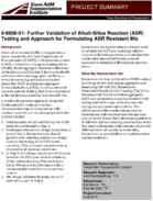 Further Validation of AlkaliSilica Reaction ASR Testing and Approach for Formulating ASR Resistant Mix Project Summary