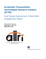 Accessible Transportation Technologies Research Initiative ATTRI User Needs Assessment Stakeholder Engagement Report