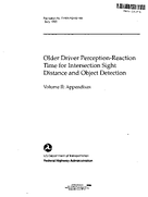 Older Driver PerceptionReaction Time for Intersection Sight Distance and Object Detection  Final Report Appendixes Volume II