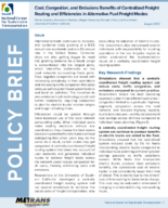Cost Congestion and Emissions Benefits of Centralized Freight Routing and Efficiencies in Alternative Fuel Freight Modes Policy Brief