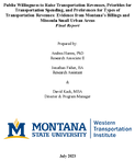 Public Willingness to Raise Transportation Revenues Priorities for Transportation Spending and Preferences for Types of Transportation Revenues Evidence from Montanas Billings and Missoula Small Urban Areas