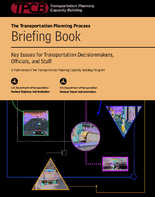 The Transportation Planning Process Briefing Book Key Issues for Transportation Decisionmakers Officials and Staff