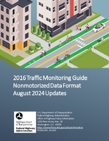 2016 Traffic Monitoring Guide Nonmotorized Data Format August 2024 Updates
