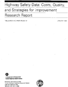 Highway Safety Data Costs Quality and Strategies for Improvement Research Report