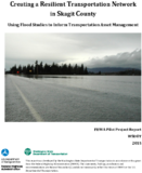 Creating a Resilient Transportation Network in Skagit County Using Flood Studies to Inform Transportation Asset Management