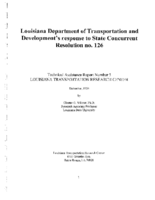 Louisiana Department of Transportation and Developments response to state concurrent resolution no 126  technical assistance report