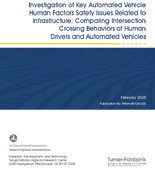Investigation of Key Automated Vehicle Human Factors Safety Issues Related to Infrastructure Comparing Intersection Crossing Behaviors of Human Drivers and Automated Vehicles