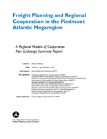 Freight planning and regional cooperation in the Piedmont Atlantic megaregion  a regional models of cooperation peer exchange summary report