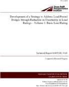 Development of a Strategy To Address LoadPosted Bridges Through Reduction in Uncertainty in Load RatingsVolume 1 Basic Load Rating