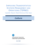 Improving transportation systems management and operations TSMO capability maturity model workshop white paper  culture