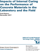 Impacts of Internal Curing on the Performance of Concrete Materials in the Laboratory and the Field