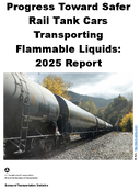 Progress Toward Safer Rail Tank Cars Transporting Flammable Liquids 2025 Report
