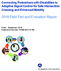Connecting Pedestrians with Disabilities to Adaptive Signal Control for Safe Intersection Crossing and Enhanced Mobility 2018 Field Test and Evaluation