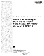 Pendulum Testing of BCT Wood Posts FOIL Tests 91P039 Through 91P045