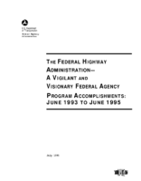 The Federal Highway Administration A Vigilant and Visionary Federal Agency Program Accomplishments June 1993 to June 1995