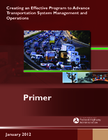 Creating an Effective Program to Advance Transportation System Management and Operations Primer