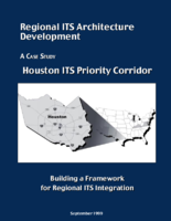 Regional ITS architecture development  a case study  Houston ITS priority corridor  building a framework for regional ITS integration