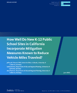 Reducing Vehicle Miles Traveled VMT Associated with K12 Public Schools How Well Do New School Sites in California Incorporate Mitigation Measures Known to Reduce VMT