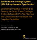 STCS Requirements Specification Leveraging Innovative Technology to Develop the Smart Travel Concierge System to Facilitate PreTrip Planning and Virtualization for Individuals with Cognitive Disabilities