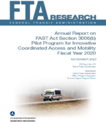 Annual Report on FAST Action Section 3006b Pilot Program for Innovative Coordinated Access and Mobility Fiscal Year 2020