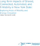 LongTerm Impacts of Shared Connected Automated and EMobility in New York State Exploring Hubs of Mobility and Energy Innovation