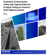Evaluation of Intersection Safety and Capacity Relevant to Signal Timing on Arizonas State Highway System