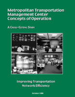 Metropolitan Transportation Management Center Concepts of Operation A CrossCutting Study Improving Transportation Network Efficiency