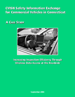 CVISN Safety Information Exchange for Commercial Vehicles in Connecticut A Case Study Increasing Inspection Efficiency Through Wireless Data Access at the Roadside