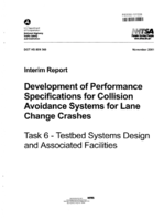 Development of Performance Specifications for Collision Avoidance systems for Lane Change Crashes Task 6 Interim Report Testbed Systems Design and Associated Facilities