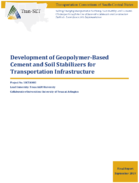 Development of GeopolymerBased Cement and Soil Stabilizers for Transportation Infrastructure