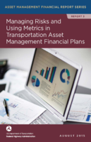 Managing Risks and Using Metrics in Transportation Asset Management Financial Plans
