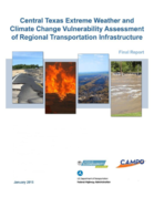 Central Texas Extreme Weather and Climate Change Vulnerability Assessment of Regional Transportation Infrastructure
