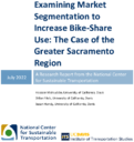 Examining Market Segmentation To Increase BikeShare Use The Case of the Greater Sacramento Region