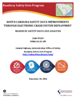 South Carolina Safety Data Improvements through Electronic Crash System Deployment Roadway Safety Data and Analysis Case Study