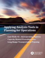 Applying analysis tools in planning for operations  case study 2  incorporating Highway Capacity Manual procedures into longrange transportation planning