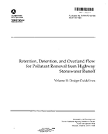 Retention Detention and Overland Flow for Pollutant Removal from Highway Stormwater Runoff Volume II Design Guidelines