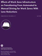 Effects of Work Zone Infrastructure on Transitioning from Automated to Manual Driving for Work Zones with Lane Reductions