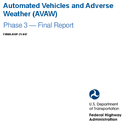 Automated Vehicles and Adverse Weather Phase 3  Final Report