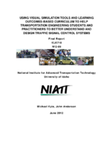 Using Visual Simulation Tools and Learning OutcomesBased Curriculum to Help Transportation Engineering Students and Practitioners to Better Understand and Design Traffic Signal Control Systems