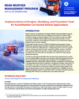 Implementation of Analysis Modeling and Simulation Tools for Road Weather Connected Vehicle Applications flyer