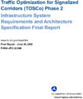Traffic Optimization for Signalized Corridors TOSCo Phase 2 Infrastructure System Requirements and Architecture Specification Final Report
