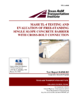 MASH TL4 Testing and Evaluation of FreeStanding Single Slope Concrete Barrier with CrossBolt Connection