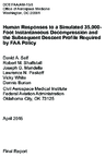 Human Responses to a Simulated 35000Foot Instantaneous Decompression and the Subsequent Descent Profile Required by Federal Aviation Administration Policy