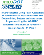 Improving the Longterm Condition of Pavements in Massachusetts and Determining Return on Investment Implementing the AASHTO MechanisticEmpirical Pavement Design GuidePHASE II
