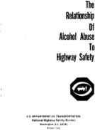 The Relationship of Alcohol Abuse to Highway Safety