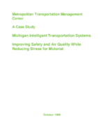 Metropolitan transportation management center  a case study  Michigan intelligent transportation system  improving safety and air quality while reducing stress for motorists