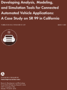 Developing Analysis Modeling and Simulation Tools for Connected Automated Vehicle Applications A Case Study on SR 99 in California