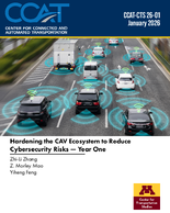 Hardening the CAV Ecosystem to Reduce Cybersecurity Risks  Year One Final Report